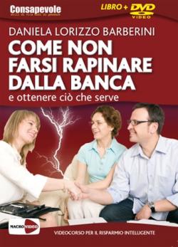 Come non farsi rapinare dalle banche e ottenere ciò che serve